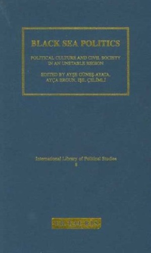 Black Sea Politics: Political Culture and Civil Society in an Unstable Region