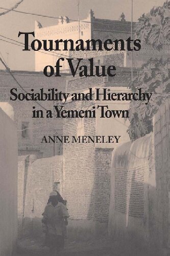 Tournaments of Value: Sociability and Hierarchy in a Yemeni Town