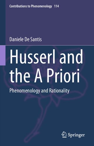Husserl and the A Priori: Phenomenology and Rationality: 114 (Contributions to Phenomenology, 114)