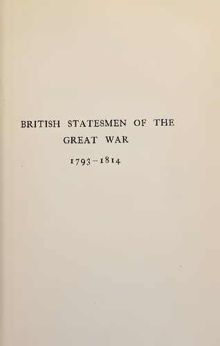 British Statesmen of the Great War 1793-1814. The Ford Lectures for 1911