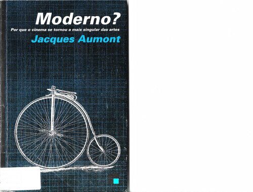 Moderno?: porque o cinema se tornou a mais singular das artes