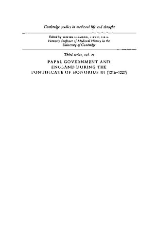 Papal Government and England During the Pontificate of Honorius III (1216-1227)