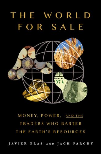 World for Sale: Money, Power, and the Traders Who Barter the Earth's Resources
