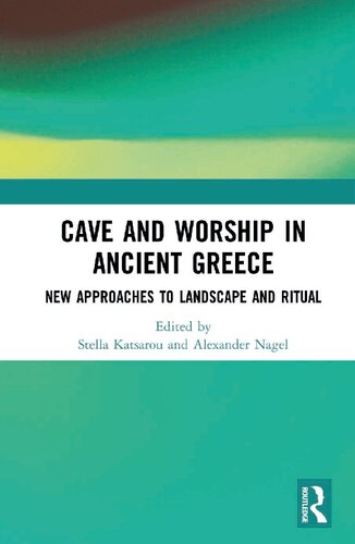 Cave and Worship in Ancient Greece: New Approaches to Landscape and Ritual