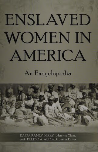 Enslaved Women in America: An Encyclopedia