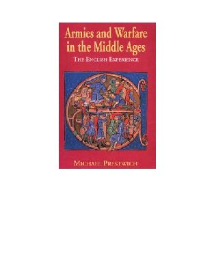 Armies and Warfare in the Middle Ages: The English Experience