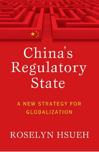 China's Regulatory State: A New Strategy for Globalization (Cornell Studies in Political Economy)