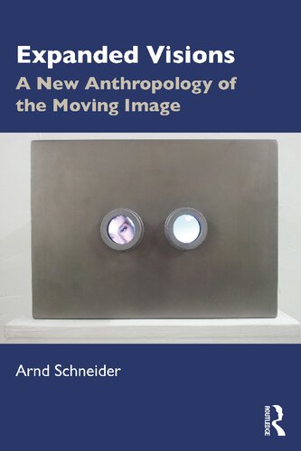 Expanded Visions: A New Anthropology of the Moving Image