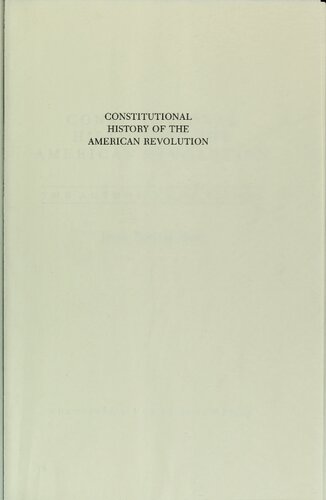 The Constitutional History of the American Revolution, Vol. 1: The Authority of Rights