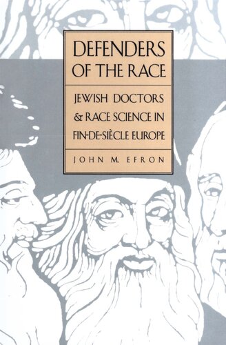 Defenders of the Race: Jewish Doctors and Race Science in Fin-de-Siècle Europe