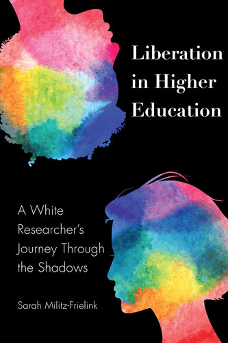 Liberation in Higher Education: A White Researcher's Journey Through the Shadows