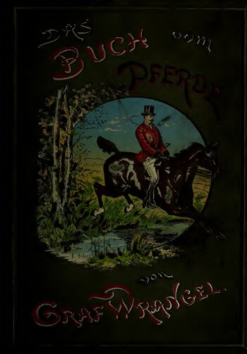 Das Buch vom Pferde. Ein Handbuch für jeden Besitzer und Liebhaber von Pferden