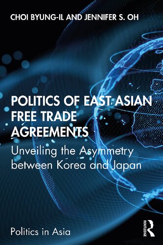 Politics of East Asian Free Trade Agreements: Unveiling the Asymmetry between Korea and Japan