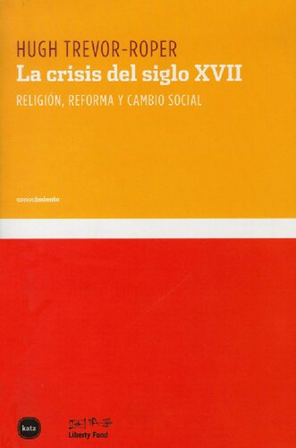 La crisis del siglo XVII : religión, reforma y cambio social