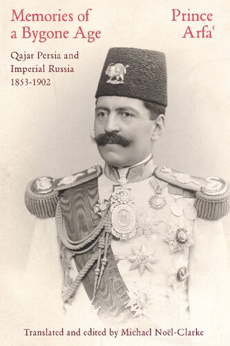 Memories of a Bygone Age: Qajar Persia and Imperial Russia 1853-1902