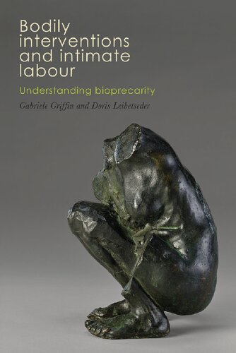 Bodily Interventions and Intimate Labour: Understanding Bioprecarity