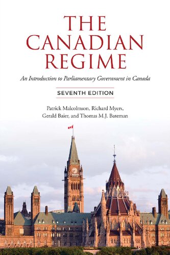The Canadian Regime: An Introduction to Parliamentary Government in Canada