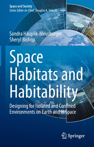 Space Habitats and Habitability -  Designing for Isolated and Confined Environments on Earth and in Space