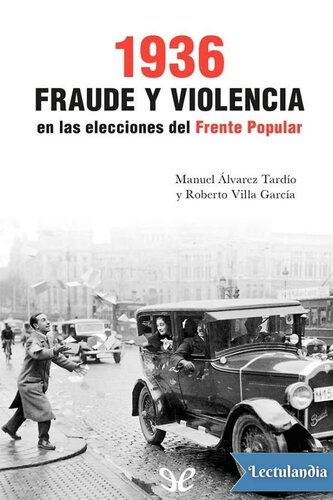 1936. Fraude y violencia en las elecciones del Frente Popular