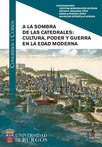 A la sombra de las catedrales: cultura, poder y guerra en la Edad Moderna
