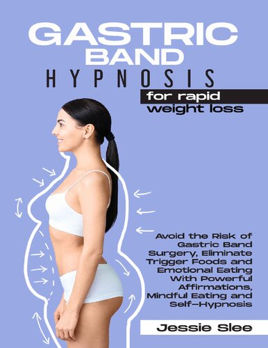 Gastric Band Hypnosis for Rapid Weight Loss: Avoid the Risk of Gastric Band Surgery, Eliminate Trigger Foods and Emotional Eating with Powerful Affirmations, Mindful Eating and Self-Hypnosis.