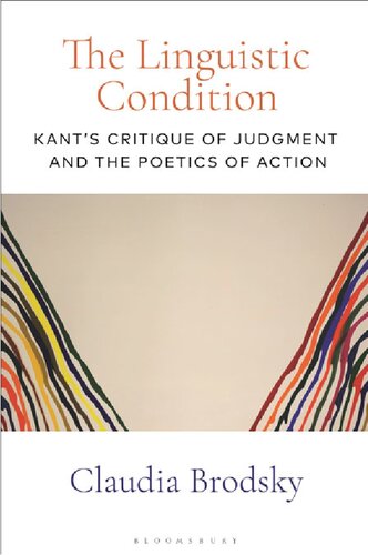 The Linguistic Condition: Kant’s Critique of Judgment and the Poetics of Action