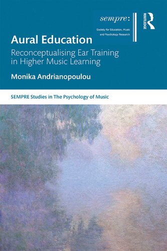 Aural Education: Reconceptualising Ear Training in Higher Music Learning