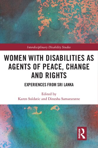 Women with Disabilities as Agents of Peace, Change and Rights: Experiences from Sri Lanka