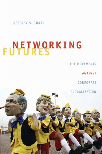 Networking Futures: The Movements Against Corporate Globalization