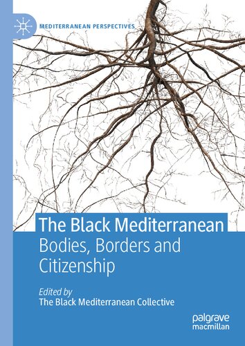 The Black Mediterranean: Bodies, Borders and Citizenship