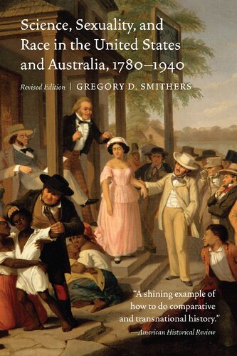 Science, Sexuality, and Race in the United States and Australia, 1780-1940, Revised Edition