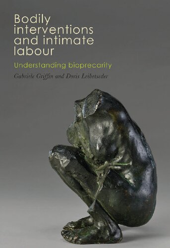 Bodily interventions and intimate labour: Understanding bioprecarity