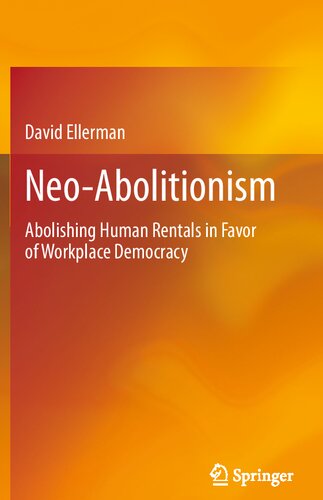 Neo-Abolitionism Abolishing Human Rentals in Favor of Workplace Democracy