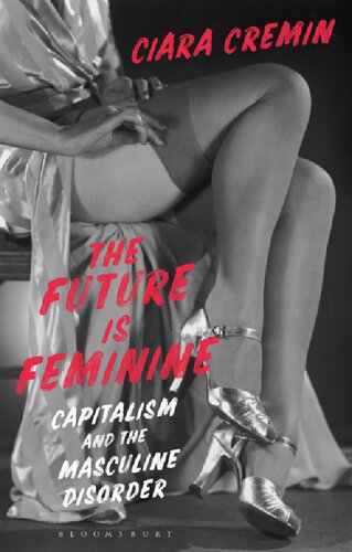 The Future Is Feminine: Capitalism and the Masculine Disorder
