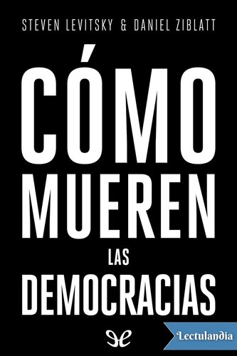 Cómo mueren las democracias