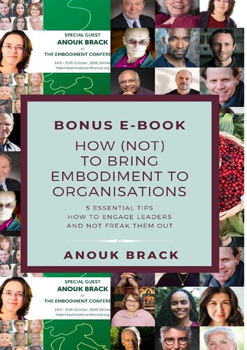 Anouk Brack Leadership How (not) to bring embodiment into Organisations 2020 The embodiment conference