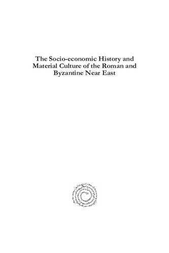 The Socio-economic History and Material Culture of the Roman and Byzantine Near East: Essays in Honor of S. Thomas Parker