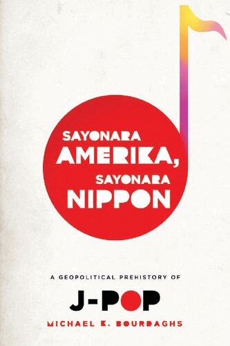 Sayonara Amerika, Sayonara Nippon: A geopolitical prehistory of J-pop