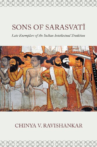 Sons of Sarasvati: Late Exemplars of the Indian Intellectual Tradition