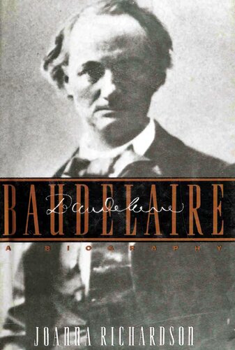 Baudelaire: The Life of Charles Baudelaire