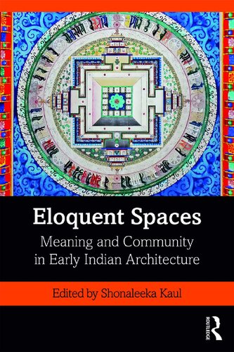 Eloquent Spaces: Meaning and Community in Early Indian Architecture