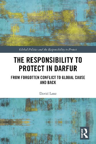 The Responsibility to Protect in Darfur: From Forgotten Conflict to Global Cause and Back