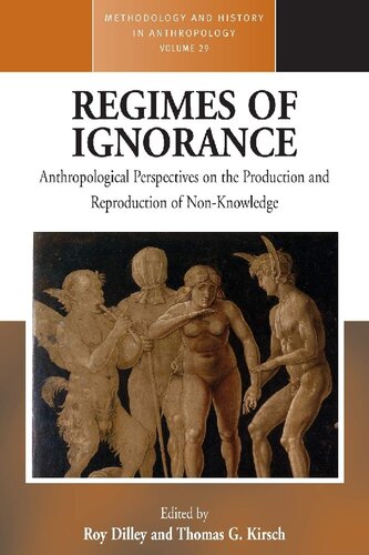 Regimes of Ignorance: Anthropological Perspectives on the Production and Reproduction of Non-Knowledge