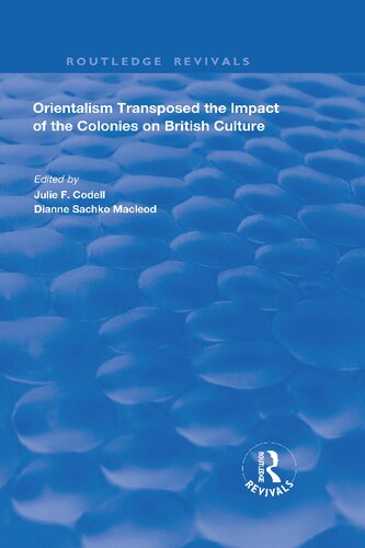 Orientalism Transposed: The Impact of the Colonies on British Culture