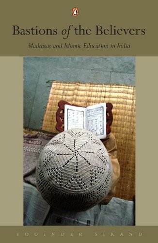 Bastions of The Believers: Madrasas and Islamic Education in India