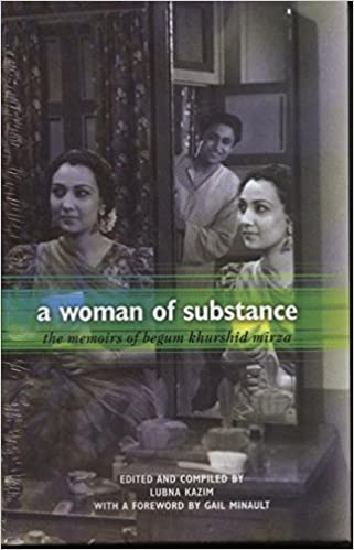 A woman of substance : the memoirs of Begum Khurshid Mirza, 1918-1989