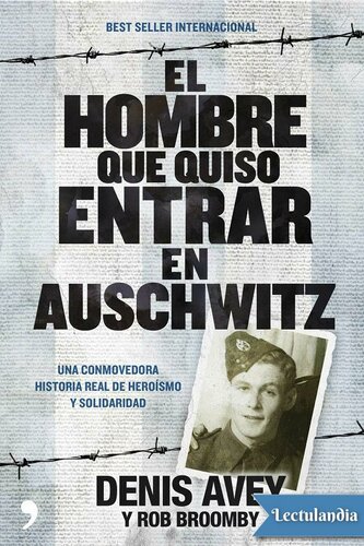 El hombre que quiso entrar en Auschwitz