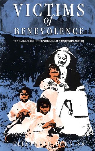 Victims of Benevolence: The Dark Legacy of the Williams Lake Residential School