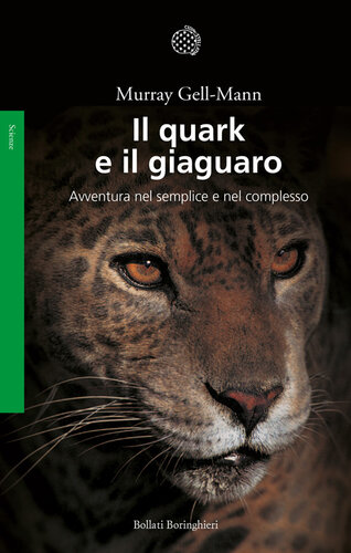 Il quark e il giaguaro. Avventura nel semplice e nel complesso. Nuova ediz.