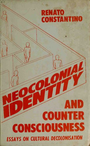 Neocolonial Identity and Counter-Consciousness: Essays on Cultural Decolonization